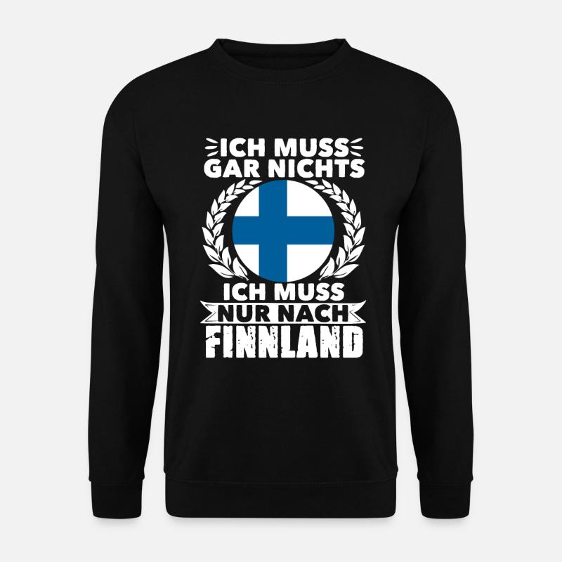 Ich Muss Gar Nichts Ich Muss Nur Nach Finnland - Unisex Pullover - Schwarz