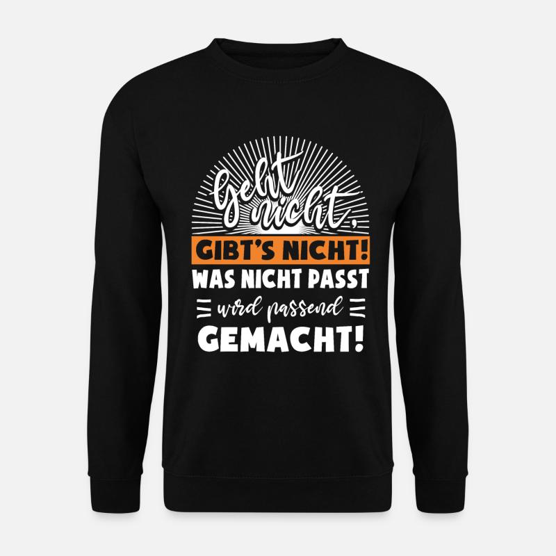 Geht nicht gibt's nicht! Spruch Motiv witzig fun - Unisex Pullover - Schwarz