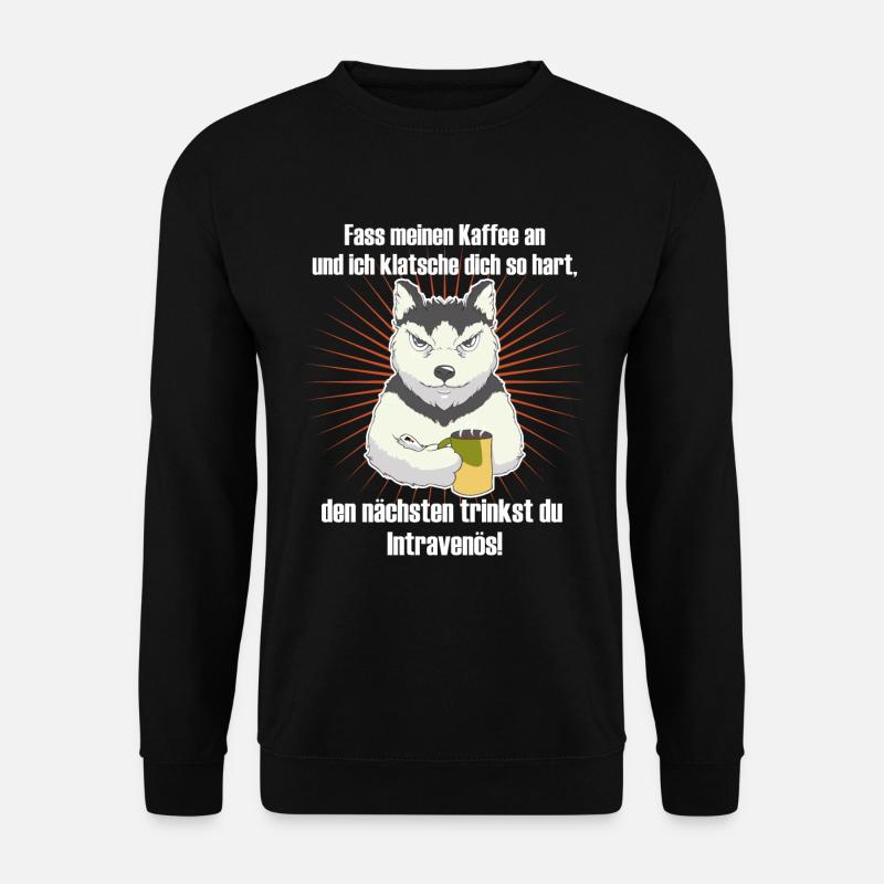 Fass meinen Kaffee an lustiger Spruch Morgenmuffel - Unisex Pullover - Schwarz