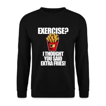 Exercise? I thought you said extra fries - Unisex Sweatshirt - black - Front - Alina (178cm) & Michal (187cm)