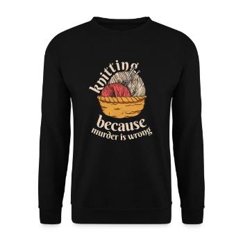Knitting Because Murder Is Wrong Knitting - Unisex Sweatshirt - black - Front - Alina (178cm) & Michal (187cm)