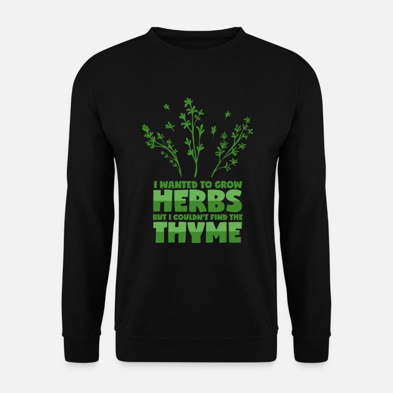 Herbal saying - thyme puns - Unisex Sweatshirt - black