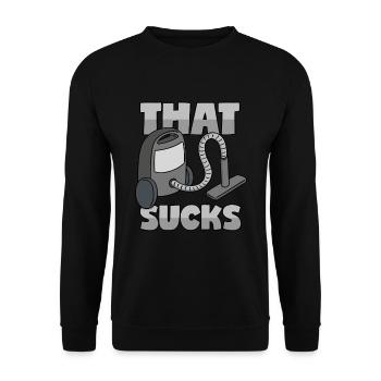 Vacuum cleaner: "That Sucks" - Unisex Sweatshirt - black - Front - Alina (178cm) & Michal (187cm)