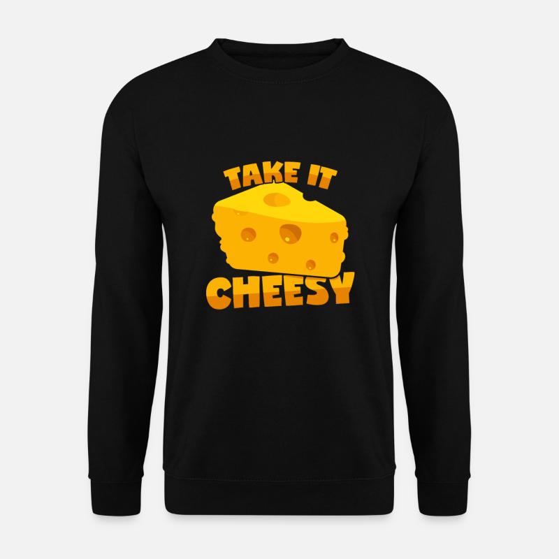 Fromage : « Take It Cheesy » - Sweat-shirt Unisexe - noir