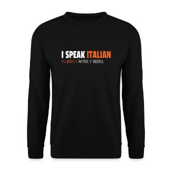 I Speak Italian Fluently After 5 Beers - Unisex Sweatshirt - black - Front - Alina (178cm) & Michal (187cm)
