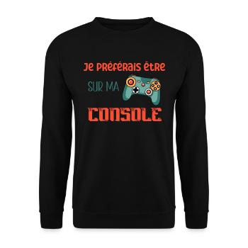 Je Préférais Être Sur Ma Console Idée Cadeau Gamer - Sweat-shirt Unisexe - noir - Devant - Alina (178cm) & Michal (187cm)