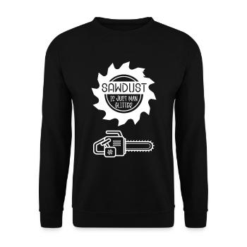 Sawdust is a man glitter funny Saw Quotes - Unisex Sweatshirt - black - Front - Alina (178cm) & Michal (187cm)