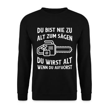Es ist nie zu Spät zum Sägen lustiger Holz Spruch - Unisex Pullover - Schwarz - Vorne - Alina (178cm) & Michal (187cm)