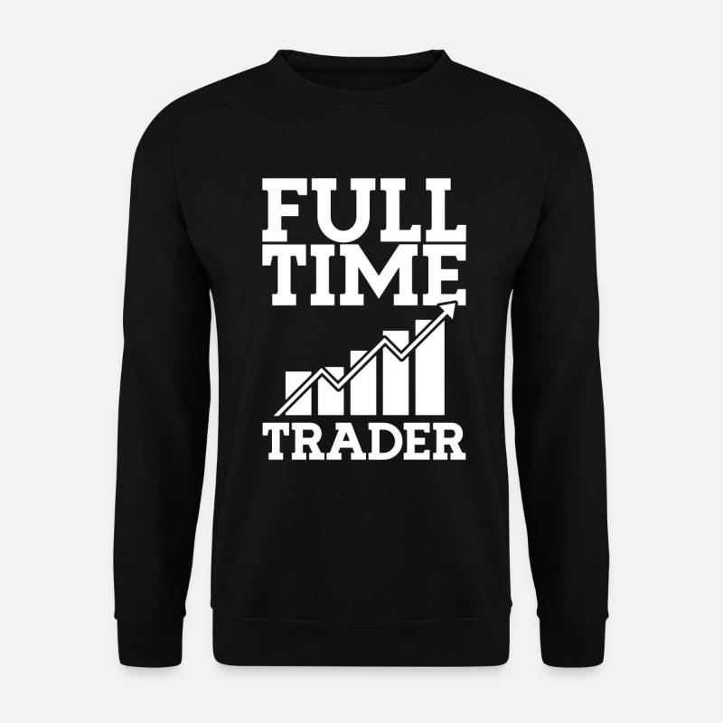 The Full Time Trader Trading Charts Diagram Stocks - Unisex Pullover - Schwarz