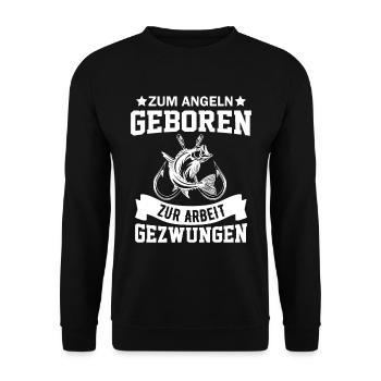 Zum Angeln geboren zum Arbeiten gezwunen Angler - Unisex Pullover - Schwarz - Vorne - Alina (178cm) & Michal (187cm)