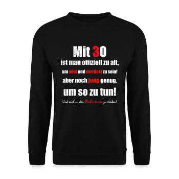 Lustiger 30 Jahre alt Spruch zum 30. Geburtstag - Unisex Pullover - Schwarz - Vorne - Alina (178cm) & Michal (187cm)