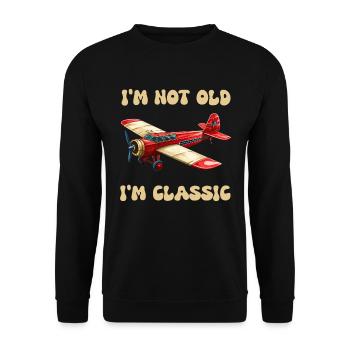 I'm not Old I'm Cassic Vintage Plane Airplane - Unisex Pullover - Schwarz - Vorne - Alina (178cm) & Michal (187cm)
