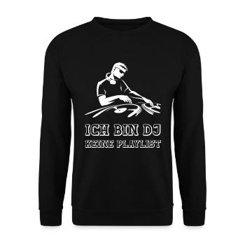 ch bin DJ keine Playlist lustige DJ Musik Sprüche - Unisex Pullover - Schwarz - Vorne - Alina (178cm) & Michal (187cm)