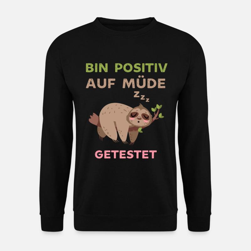 Bin positiv auf Müde getestet lustiger Faultier - Unisex Pullover - Schwarz