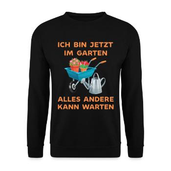 Ich bin jetzt in Garten alles andrere kann Warten - Unisex Pullover - Schwarz - Vorne - Alina (178cm) & Michal (187cm)