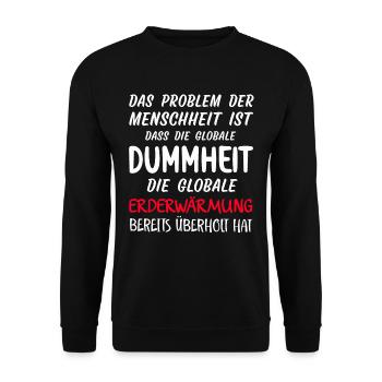 Das Problem der Menschheit Klimaschutz Erwärmung - Unisex Pullover - Schwarz - Vorne - Alina (178cm) & Michal (187cm)