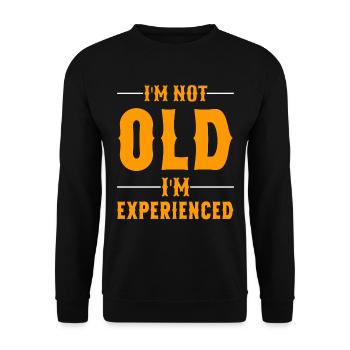 I'm not old I'm experienced funny Age sayings - Unisex Pullover - Schwarz - Vorne - Alina (178cm) & Michal (187cm)