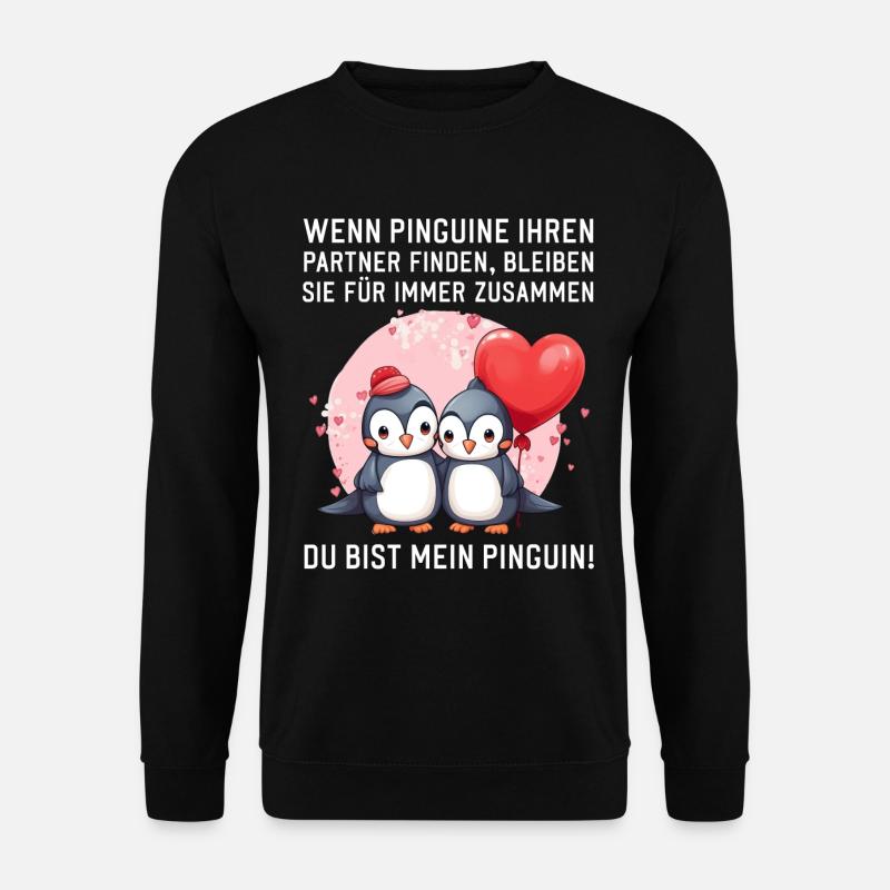 Wenn Pinguine Ihren Partner finden Liebessprüche - Unisex Pullover - Schwarz