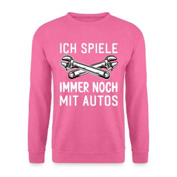 Ich spiele immer noch mit Autos KFZ Auto Sprüche - Unisex Pullover - Pink - Vorne