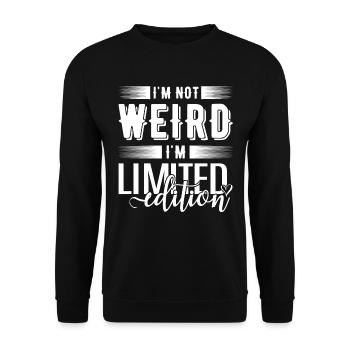 I'm Not Weird I'm Limited Edition - Unisex Sweatshirt - black - Front - Alina (178cm) & Michal (187cm)