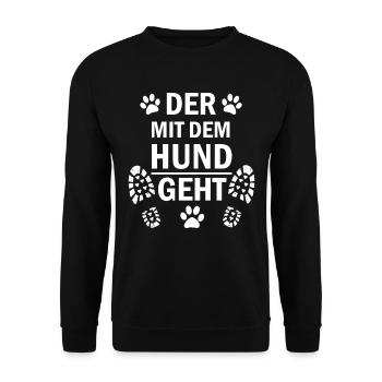 Der mit dem Hund Geht lustige Gassi gehen Sprüche - Unisex Pullover - Schwarz - Vorne - Alina (178cm) & Michal (187cm)