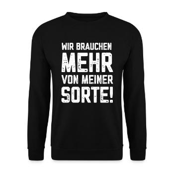Wir brauchen viel mehr von meiner Sorte - Unisex Pullover - Schwarz - Vorne - Alina (178cm) & Michal (187cm)