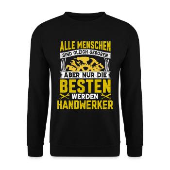 Nur die besten werden Handwerker Sprüche - Unisex Pullover - Schwarz - Vorne - Alina (178cm) & Michal (187cm)