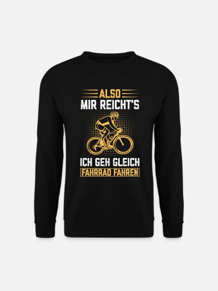 Also mir reicht's ich geh gleich Fahrrad fahren - Unisex Pullover - Schwarz