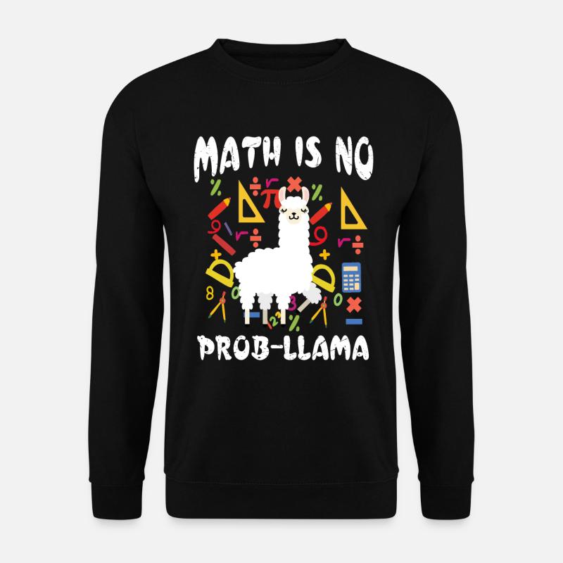 Math is no Probllama lustige Mathematik Llama - Unisex Pullover - Schwarz