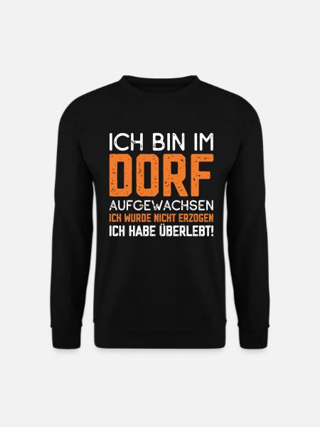 Ich bin im Dorf aufgewachsen ich habe überlebt - Unisex Pullover - Schwarz