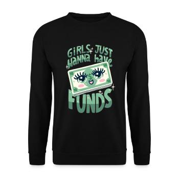 Girls Just want to Have Funds - Unisex Sweatshirt - black - Front - Alina (178cm) & Michal (187cm)