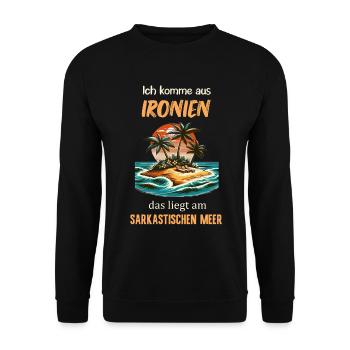 Ich komme aus Ironien liegt am sarkastischen Meer - Unisex Pullover - Schwarz - Vorne - Alina (178cm) & Michal (187cm)