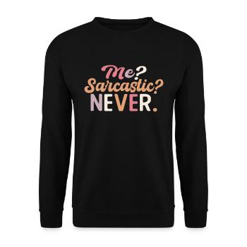 Scharfer Witz Mit Mir? Sarkastisch? Niemals. - Unisex Pullover - Schwarz - Vorne - Alina (178cm) & Michal (187cm)