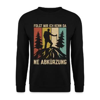 Folgt mir Ich kenn da ne Abkürzung Wandern gehen - Unisex Pullover - Schwarz - Vorne - Alina (178cm) & Michal (187cm)