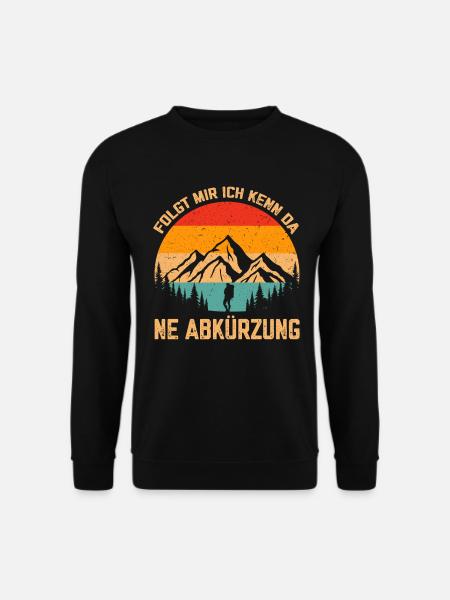 Folgt mir Ich kenn da ne Abkürzung Wandern gehen - Unisex Pullover - Schwarz