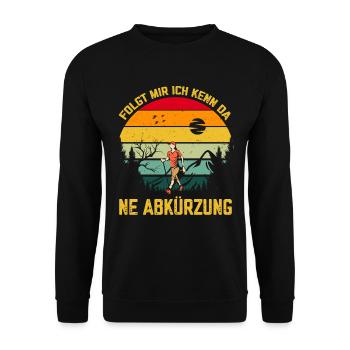 Folgt mir Ich kenn da ne Abkürzung Wandern gehen - Unisex Pullover - Schwarz - Vorne - Alina (178cm) & Michal (187cm)