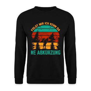Folgt mir Ich kenn da ne Abkürzung Wandern gehen - Unisex Pullover - Schwarz - Vorne - Alina (178cm) & Michal (187cm)