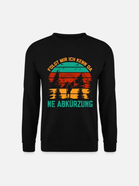 Folgt mir Ich kenn da ne Abkürzung Wandern gehen - Unisex Pullover - Schwarz