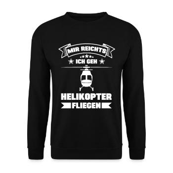 Mir reichts ich geh jetzt Helikopter fliegen - Unisex Pullover - Schwarz - Vorne - Alina (178cm) & Michal (187cm)