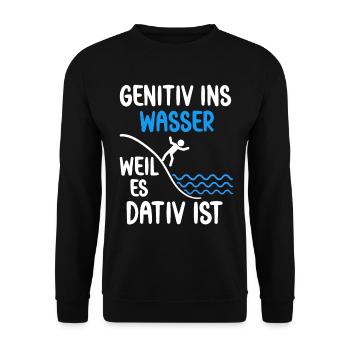 Genitiv ins Wasser weil es Dativ ist Spruch - Unisex Pullover - Schwarz - Vorne - Alina (178cm) & Michal (187cm)