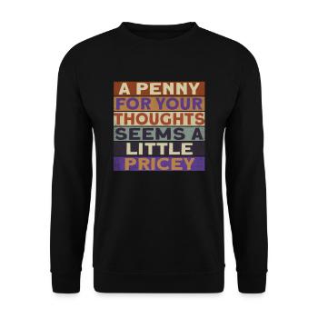 „ein Penny Für Ihre Gedanken Scheint Ein Wenig - Unisex Pullover - Schwarz - Vorne - Alina (178cm) & Michal (187cm)