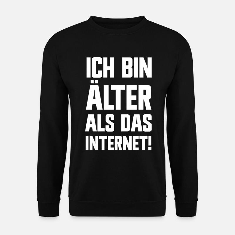 Ich bin älter als das Internet lustige Sprüche - Unisex Pullover - Schwarz
