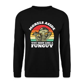 Pilze, Morcheln Beiseite, Du Scheinst Wie Ein Pilz - Unisex Pullover - Schwarz - Vorne - Alina (178cm) & Michal (187cm)