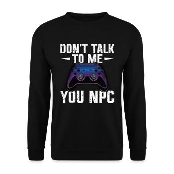 Play Controller Gaming Don’t Talk To Me, You Npc - Unisex Pullover - Schwarz - Vorne - Alina (178cm) & Michal (187cm)