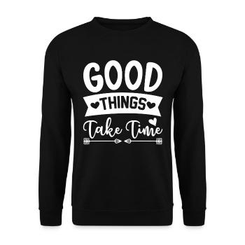 Les bonnes choses prennent du temps - Sweat-shirt Unisexe - noir - Devant - Alina (178cm) & Michal (187cm)