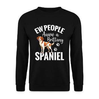 Dog Ew, folks. aw, a Brittany Spaniel - Unisex Sweatshirt - black - Front - Alina (178cm) & Michal (187cm)