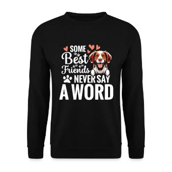 Hund: Manche Beste Freunde Sagen Nie Ein Wort - Unisex Pullover - Schwarz - Vorne - Alina (178cm) & Michal (187cm)