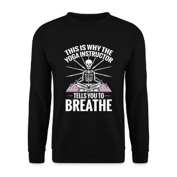 Namaste Yoga: That's why the yoga teacher tells us - Unisex Sweatshirt - black - Front - Alina (178cm) & Michal (187cm)