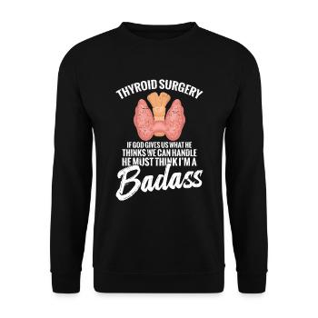 Thyroid surgery, when God gives us what He - Unisex Sweatshirt - black - Front - Alina (178cm) & Michal (187cm)