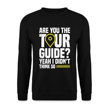 Êtes-vous le guide ici ? , je ne le pensais pas - Sweat-shirt Unisexe - noir - Devant - Alina (178cm) & Michal (187cm)